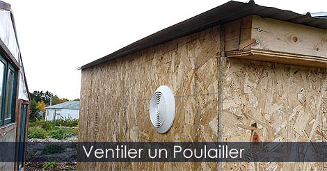Construire un Poulailler - Ventilateur pour poulailler - Comment ventiler un poulailler
