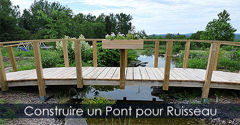 Construire un Pont pour Ruisseau - Plan de petit pont de jardin en bois - Photos Pont de Jardin - Comment faire un pont arqué ou courbé