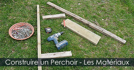 Construire un perchoir pour poules - Matériaux nécessaires pour fabriquer un perchoir pour poulailler