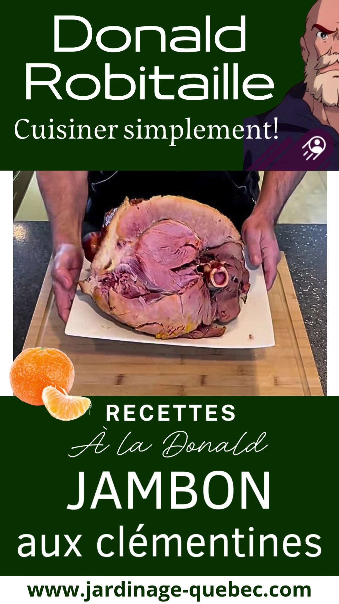 Jambon fumé aux clémentines - Recettes à la Donald Robitaille