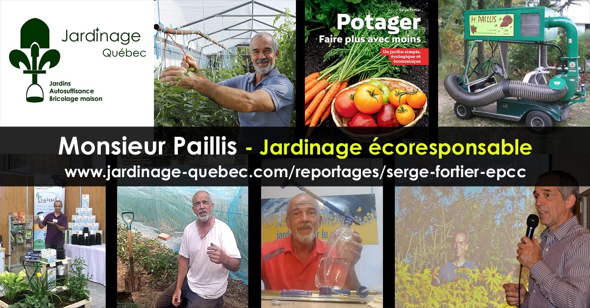 Monsieur Paillis - Serge Fortier EPCC Collaborateur de Jardinage Bricolage Autosuffisance Recyclage Québec