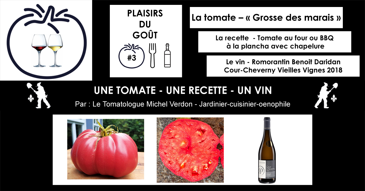 Grosse des Marais - Recette Tomate au four ou BBQ à la plancha avec chapelure - Vin Romorantin Benoit Daridan Cour-Cheverny Vieilles Vignes 2018